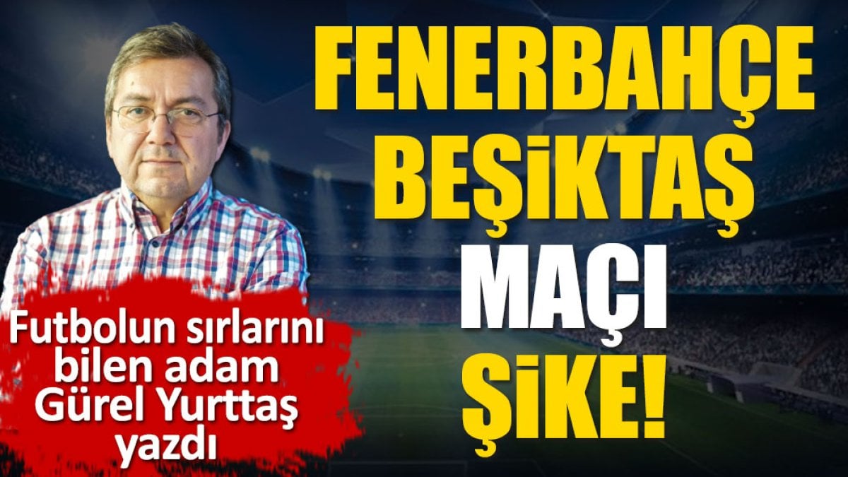 Fenerbahçe Beşiktaş maçı şike!