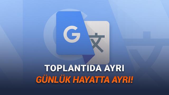 Google, Çeviri Hizmetine Yapay Zekâ Destekli Özellikler Ekledi! – Webtekno – Güncel Teknoloji Haberleri ve Video İncelemeleri
