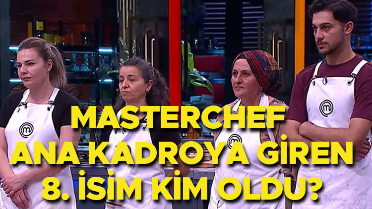 MASTERCHEF ANA KADRO 8. YARIŞMACISI 25 TEMMUZ 2026 (Son Bölüm) || Dün akşam MasterChef ana kadroya giren yeni yarışmacı kim oldu, kim kazandı? Yeni sezona dahil olan 8. isim belli oldu!