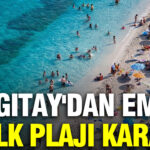 Yargitaydan halk plaji karari kiyilar icin emsal niteliginde v1Av6jxl